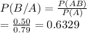 P(B/A) = \frac{P(AB)}{P(A)} \\=\frac{0.50}{0.79} =0.6329