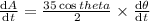 \frac{\mathrm{d} A}{\mathrm{d} t}=\frac{35\cos theta }{2}\times \frac{\mathrm{d} \theta }{\mathrm{d} t}