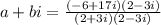 a+bi=\frac{(-6+17i)(2-3i)}{(2+3i)(2-3i)}