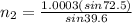 n_2 = \frac{1.0003(sin72.5)}{sin39.6}