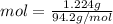 mol =\frac{1.224 g}{94.2 g/mol}