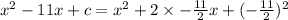 x^2-11x+c=x^2+2\times -\frac{11}{2}x+(-\frac{11}{2})^2