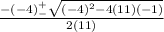 \frac{-(-4)_-^+ \sqrt{(-4)^2-4(11)(-1)} }{2(11)}