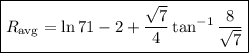 \boxed{R_{\rm avg}=\displaystyle\ln71-2+\frac{\sqrt7}4\tan^{-1}\frac8{\sqrt7}}
