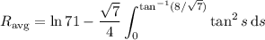 R_{\rm avg}=\displaystyle\ln71-\frac{\sqrt7}4\int_0^{\tan^{-1}(8/\sqrt7)}\tan^2s\,\mathrm ds