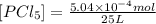 [PCl_5]=\frac{5.04\times 10^{-4}mol}{25L}