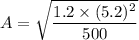 A=\sqrt{\dfrac{1.2\times(5.2)^2}{500}}