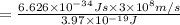 =\frac{6.626\times 10^{-34} Js\times 3\times 10^8 m/s}{3.97\times 10^{-19} J}
