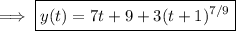 \implies\boxed{y(t)=7t+9+3(t+1)^{7/9}}