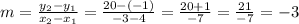 m = \frac{y_{2} - y_{1}}{x_{2} - x_{1}} = \frac{20 - (-1)}{-3 - 4} = \frac{20 + 1}{-7} = \frac{21}{-7} = -3