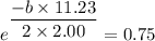 e^{\dfrac{-b\times11.23}{2\times2.00}}=0.75