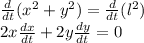\frac{d}{dt} (x^{2} +y^{2} )=\frac{d}{dt}(l^{2} )\\2x\frac{dx}{dt}+2y\frac{dy}{dt}=0