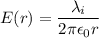 E(r)=\dfrac{\lambda_{i}}{2\pi\epsilon_{0}r}