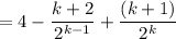 =4-\dfrac{k+2}{2^{k-1}}+\dfrac{(k+1)}{2^{k}}