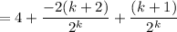 =4+\dfrac{-2(k+2)}{2^{k}}+\dfrac{(k+1)}{2^{k}}