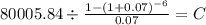 80005.84 \div \frac{1-(1+0.07)^{-6} }{0.07} = C\\