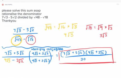 Solve this sum asap rationalise the denominator  7√3 - 5√2 divided by √48 - √18