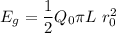 E_g=\dfrac{1}{2}Q_0\pi L\ r_0^2