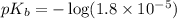 pK_b=-\log (1.8\times 10^{-5})