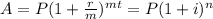 A=P(1+ \frac{r}{m} )^{mt}=P(1+ i)^{n}