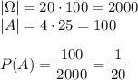 |\Omega|=20\cdot100=2000\\&#10;|A|=4\cdot25=100\\\\&#10;P(A)=\dfrac{100}{2000}=\dfrac{1}{20}
