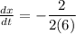 \frac{dx}{dt}=-\dfrac{2}{2(6)}