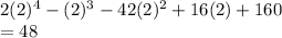 2(2)^4-(2)^3-42(2)^2+16(2)+160\\=48