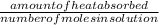 \frac{amount of heat absorbed}{number of molesin solution}