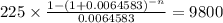 225 \times \frac{1-(1+0.0064583)^{-n} }{0.0064583} = 9800\\