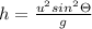 h=\frac{u^2sin^2{\Theta }}{g}
