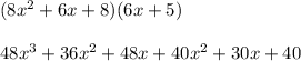 (8x^2+6x+8)(6x+5)\\\\48x^3+36x^2+48x+40x^2+30x+40