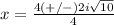 x=\frac{4(+/-)2i\sqrt{10}} {4}