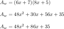 A_w=(6x+7)(8x+5)\\\\A_w=48x^2+30x+56x+35\\\\A_w=48x^2+86x+35