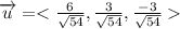 \overrightarrow{u}=< \frac{6}{\sqrt{54}},\frac{3}{\sqrt{54}},\frac{-3}{\sqrt{54}}