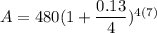 A = 480(1+\dfrac{0.13}{4})^{4(7)}