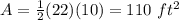 A=\frac{1}{2}(22)(10)=110\ ft^{2}