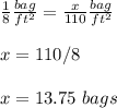 \frac{1}{8}\frac{bag}{ft^{2}}=\frac{x}{110}\frac{bag}{ft^{2}} \\ \\x=110/8\\ \\x=13.75\ bags