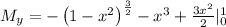 M_y=-\left(1-x^2\right)^{\frac{3}{2}}-x^3+\frac{3x^2}{2}| _0^1