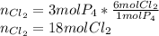 n_{Cl_2}=3molP_4*\frac{6molCl_2}{1molP_4}\\n_{Cl_2}=18molCl_2
