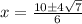x=\frac{10\pm 4\sqrt{7}}{6}