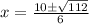 x=\frac{10\pm\sqrt{112}}{6}