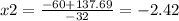 x2=\frac{-60+137.69}{-32}=-2.42