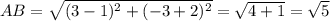AB=\sqrt{(3-1)^2+(-3+2)^2}=\sqrt{4+1}=\sqrt{5}