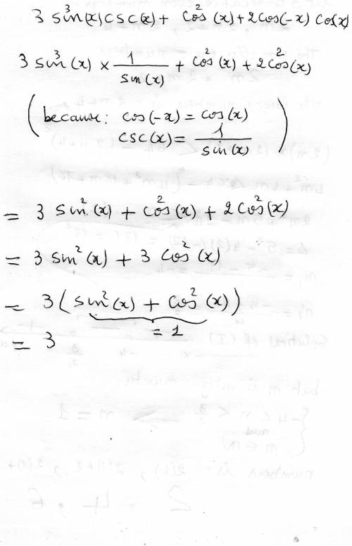 Use the fundamental identities to fully simplify the expression  3sin^3 x * csc x + cos^2 x + 2 cos(