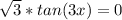 \sqrt{3}*tan(3x) = 0