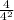 \frac{4}{4^2}