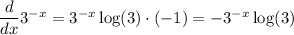 \dfrac{d}{dx} 3^{-x} = 3^{-x}\log(3)\cdot (-1)=-3^{-x}\log(3)
