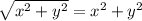 \sqrt{x^2+y^2}=x^2+y^2