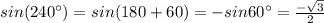 sin(240^{\circ})=sin(180+60)=-sin60^{\circ}=\frac{-\sqrt{3}}{2}