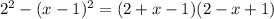 2^2-(x-1)^2=(2+x-1)(2-x+1)